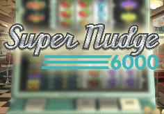 Super Nudge 6000 Slot